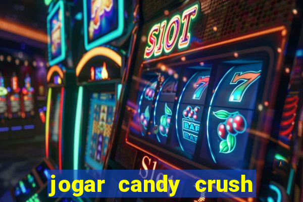 jogar candy crush saga no facebook